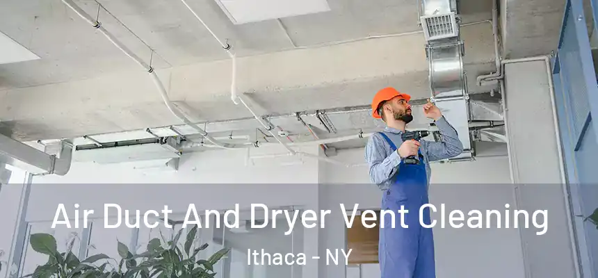  Air Duct And Dryer Vent Cleaning Ithaca - NY