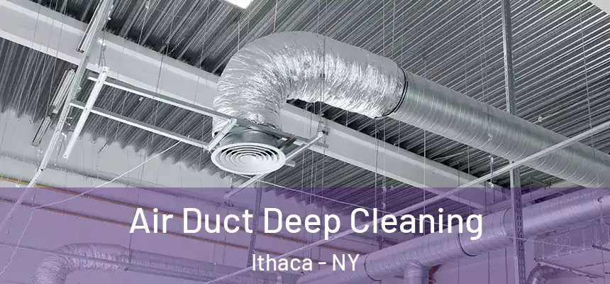 Air Duct Deep Cleaning Ithaca - NY