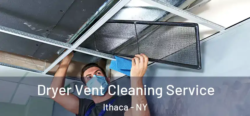 Dryer Vent Cleaning Service Ithaca - NY