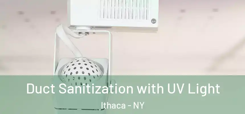 Duct Sanitization with UV Light Ithaca - NY