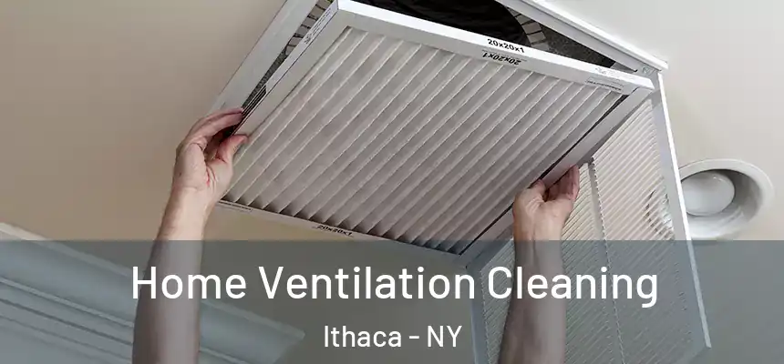 Home Ventilation Cleaning Ithaca - NY