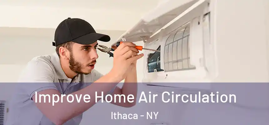  Improve Home Air Circulation Ithaca - NY