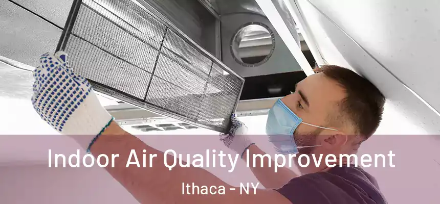 Indoor Air Quality Improvement Ithaca - NY