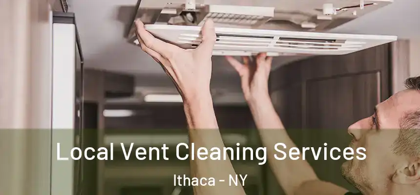 Local Vent Cleaning Services Ithaca - NY