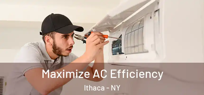 Maximize AC Efficiency Ithaca - NY