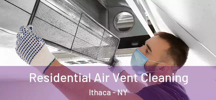 Residential Air Vent Cleaning Ithaca - NY