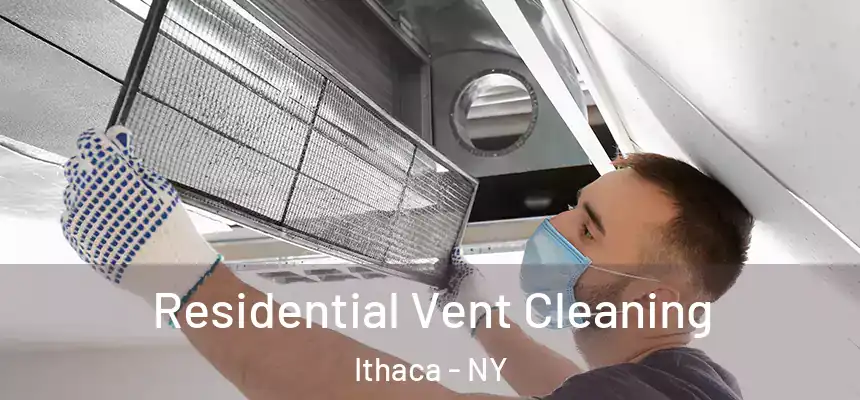 Residential Vent Cleaning Ithaca - NY