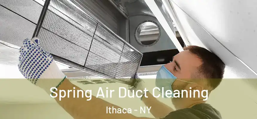 Spring Air Duct Cleaning Ithaca - NY